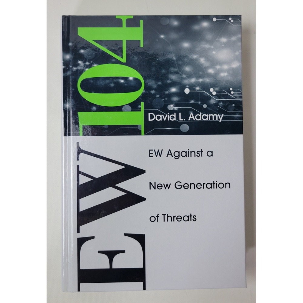 EW 104 Electronic Warfare Against a New Generation of Threats David Adamy 2015